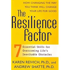 The Resilience Factor: Seven Essential Skills for Overcoming Life's Inevitable Obstacles