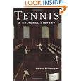 Tennis: Cultural History by Heiner Gillmeister