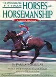 The Random House Book of Horses and Horsemanship (Random House Riders)