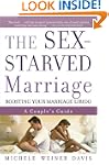 The Sex-Starved Marriage: Boosting Yo...