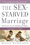 The Sex-Starved Marriage: Boosting Your Marriage Libido: A Couple's Guide The Sex-Starved Marriage: Boosting Your Marriage Libido: A Couple's Guide