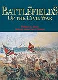The Battlefields of the Civil War: The Bloody Conflict of North Against South Told Through the Stories of Its Battles. Illustrated With Collections of Some of the Rarest Civil War histo