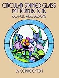 Circular Stained Glass Pattern Book: 60 Full-Page Designs (Dover Pictorial Archive Series)