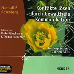 Konflikte l�sen durch gewaltfreie Kommunikation. Im Gespr�ch mit Gabriele Seils