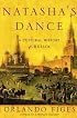 Natasha's Dance: A Cultural History of Russia