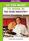 So you want to work in the food industry?