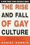 The Rise and Fall of Gay Culture