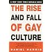 The Rise and Fall of Gay Culture
