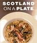 Scotland on a Plate