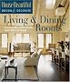 Living & Dining Rooms: Creating Beautiful Rooms from Start to Finish (House Beautiful: Design & Decorate)