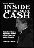 My 33 Years Inside the House of Cash: A Special Tribute to My Closest Friends : Johnny, June, and Mother Maybelle