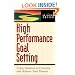 High Performance Goal Setting : Using Intuition to Conceive and Achieve Your Dreams