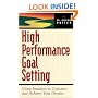 High Performance Goal Setting: Using Intuition to Reach Your Goals