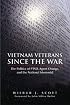 Vietnam Veterans Since the War: The Politics of Ptsd, Agent Orange, and the National Memorial