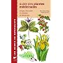 Guide des plantes médicinales : Analyse, description et utilisation de 400 plantes