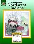 A Thematic Unit About NORTHWEST INDIANS (Native Peoples of the Americas Series) Grades 3-6