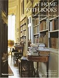 At Home with Books: How Booklovers Live with and Care for Their Libraries