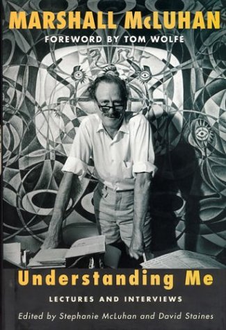 Understanding Me: Lectures and Interviews under McLuhan, Marshall in The Books Store