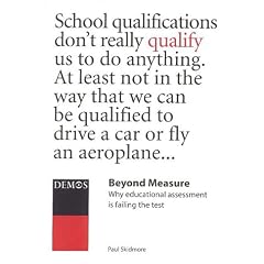Beyond Measure: Why Educational Assessment is Failing the Test: Why Educational Assessment Is Failing the Test