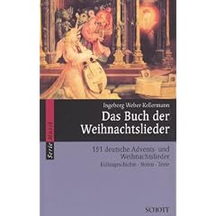 Das Buch der Weihnachtslieder: 151 deutsche Advents- und Weihnachtslieder - Kulturgeschichte, Noten, Texte, Bilder (Serie Musik)