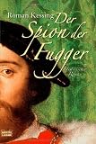 Der Spion der Fugger: Historischer Roman
