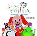 Baby Einstein: Animales a tu alrededor: Neighborhood Animals, Spanish-Language Edition (Baby Einstein: Libros de carton) (Spanish Edition)