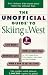 The Unofficial Guide to Skiing in the West (Unofficial Guides)