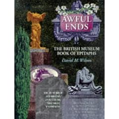 Awful Ends: British Museum Book of Epitaphs
