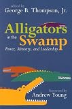 Alligators in the Swamp: Power, Ministry, And Leadership