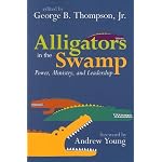 Alligators in the Swamp: Power, Ministry, And Leadership book cover