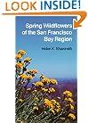 Spring Wildflowers of the San Francisco Bay Region (California Natural History Guides: 11)