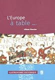 Revue Editions Labor  / L'Europe à table : Tome 1, Des origines au Moyen Age central
