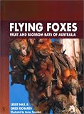 Flying Foxes: Fruit and Blossom Bats of Australia