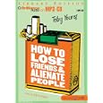 How to Lose Friends & Alienate People