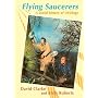 Flying Saucerers: A Social History of UFOlogy