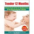 Tender 12 Months-A parent's Guide on How to Take Special Care of your baby during First 12 Months'