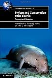 Ecology and Conservation of the Sirenia: Dugongs and Manatees (Conservation Biology)