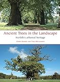 Ancient trees in the landscape : Norfolk's arboreal heritage
