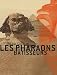 Les pharaons b�tisseurs