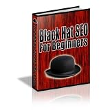 Black Hat SEO For Beginners: Quickly And Easily Outsmart Your Way To Six Figures Using These Powerful Black Hat Strategies! AAA+++ 5145l38 ybL. SL160 Black Hat SEO For Beginners: Quickly And Easily Outsmart Your Way To Six Figures Using These Powerful Black Hat Strategies! AAA+++