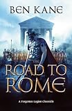 The Road to Rome: (The Forgotten Legion Chronicles No. 3) (Forgotten Legion Chronicles 3)