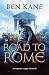 Books : The Road to Rome (Forgotten Legion Chronicles 3)
