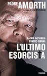 L'ultimo esorcista: La mia battaglia...