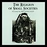 The Religion of Small Societies