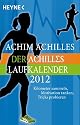 Der Achilles-Laufkalender 2012: Taschenkalender: Kilometer sammeln, Motivation tanken, Tricks probieren