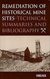 Remediation of Historical Mine Sites: Technical Summaries and Bibliography