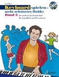 Produkt-Bild: Keyboard spielen - mein sch&ouml;nstes Hobby: Die moderne Keyboardschule f&uuml;r Jugendliche und Erwachsene. Band 2. Keyboard. Ausgabe mit CD.