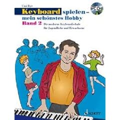 Keyboard spielen - mein sch�nstes Hobby: Die moderne Keyboardschule f�r Jugendliche und Erwachsene. Band 2. Keyboard. Ausgabe mit CD.