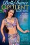 Bellydance: Opulent Motion - The Artistry of Slow Moves