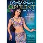 Bellydance: Opulent Motion - The Artistry of Slow Moves